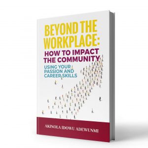 Beyond The WorkPlace: How To Impact The Community Using Your Passion And Career Skills